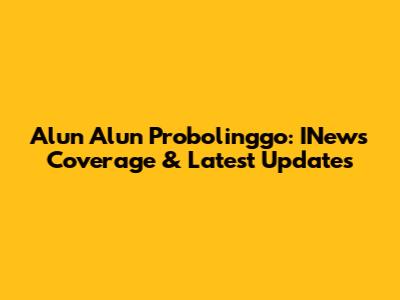 Alun Alun Probolinggo: INews Coverage & Latest Updates