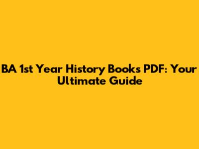 BA 1st Year History Books PDF: Your Ultimate Guide