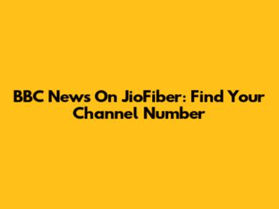 BBC News On JioFiber: Find Your Channel Number