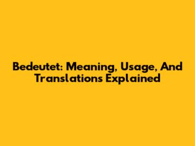 Bedeutet: Meaning, Usage, And Translations Explained