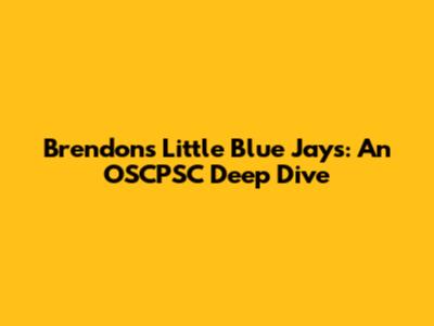 Brendon's Little Blue Jays: An OSCPSC Deep Dive