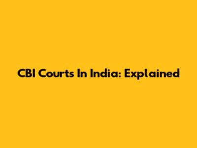 CBI Courts In India: Explained