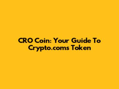 CRO Coin: Your Guide To Crypto.com's Token