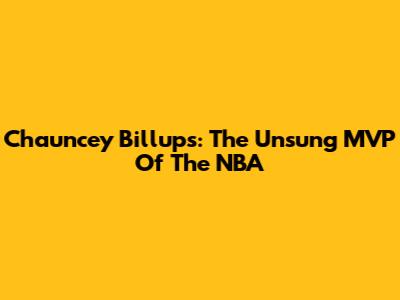 Chauncey Billups: The Unsung MVP Of The NBA
