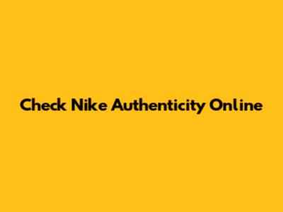Check Nike Authenticity Online