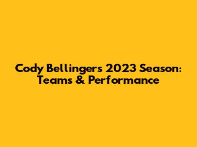 Cody Bellinger's 2023 Season: Teams & Performance
