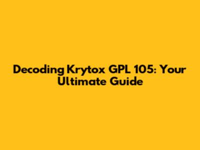 Decoding Krytox GPL 105: Your Ultimate Guide