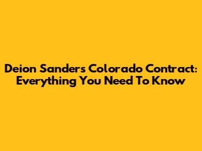 Deion Sanders' Colorado Contract: Everything You Need To Know