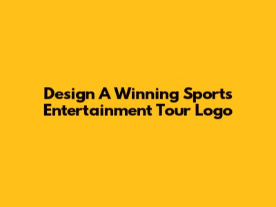 Design A Winning Sports Entertainment Tour Logo