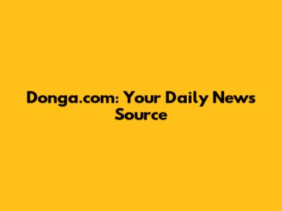 Donga.com: Your Daily News Source