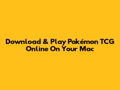 Download & Play Pokémon TCG Online On Your Mac