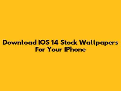 Download IOS 14 Stock Wallpapers For Your IPhone
