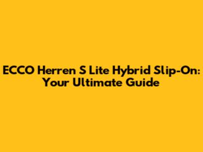 ECCO Herren S Lite Hybrid Slip-On: Your Ultimate Guide