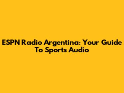 ESPN Radio Argentina: Your Guide To Sports Audio