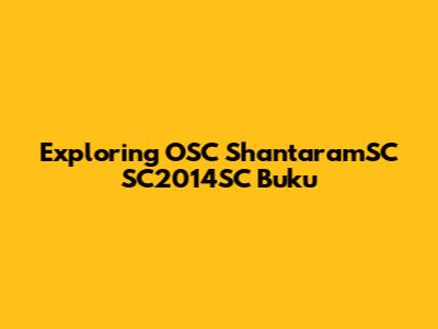 Exploring OSC ShantaramSC SC2014SC Buku