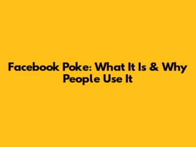 Facebook Poke: What It Is & Why People Use It