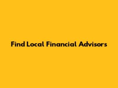 Find Local Financial Advisors