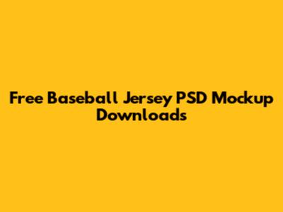 Free Baseball Jersey PSD Mockup Downloads