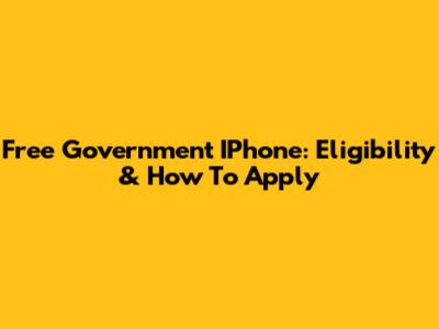 Free Government IPhone: Eligibility & How To Apply
