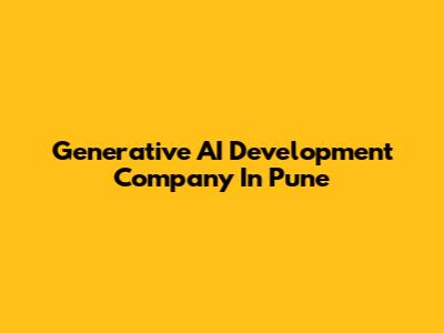 Generative AI Development Company In Pune