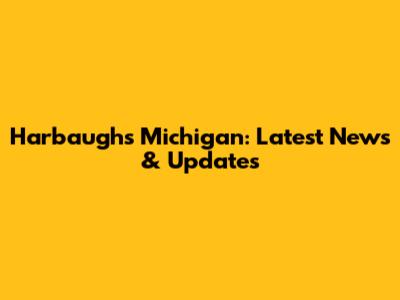 Harbaugh's Michigan: Latest News & Updates