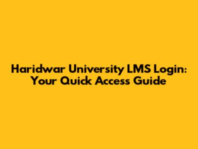 Haridwar University LMS Login: Your Quick Access Guide