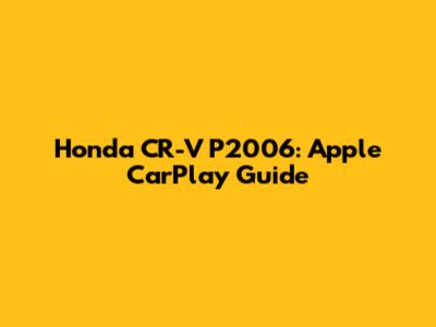 Honda CR-V P2006: Apple CarPlay Guide