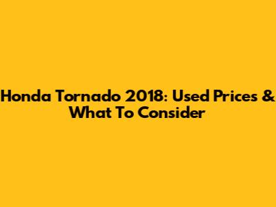 Honda Tornado 2018: Used Prices & What To Consider