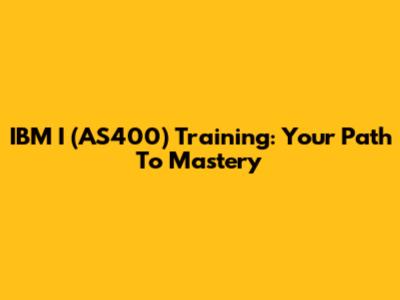 IBM I (AS400) Training: Your Path To Mastery