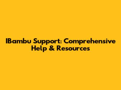 IBambu Support: Comprehensive Help & Resources