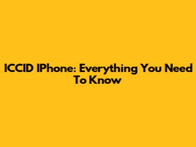 ICCID IPhone: Everything You Need To Know