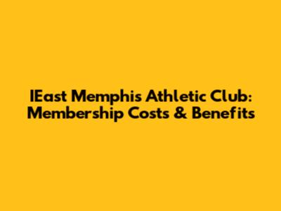 IEast Memphis Athletic Club: Membership Costs & Benefits
