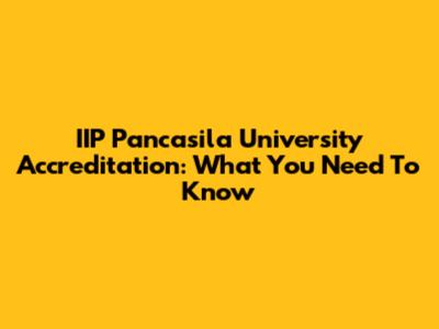 IIP Pancasila University Accreditation: What You Need To Know