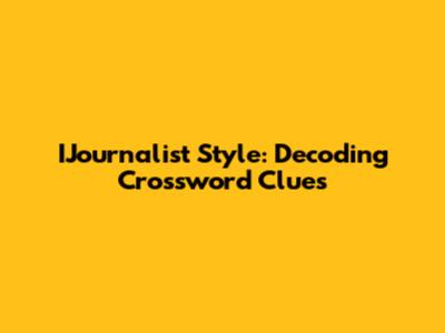 IJournalist Style: Decoding Crossword Clues