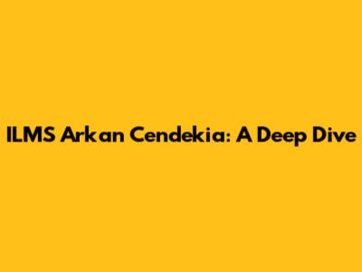 ILMS Arkan Cendekia: A Deep Dive