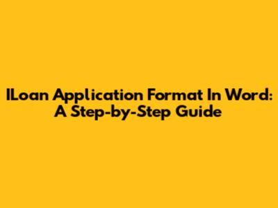 ILoan Application Format In Word: A Step-by-Step Guide