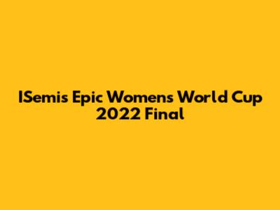 ISemi's Epic Women's World Cup 2022 Final