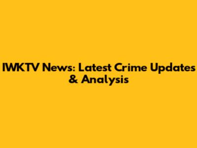 IWKTV News: Latest Crime Updates & Analysis