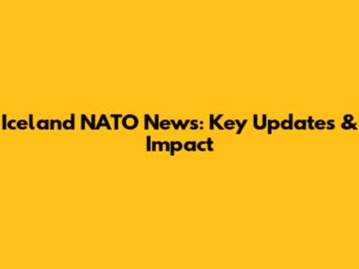 Iceland NATO News: Key Updates & Impact