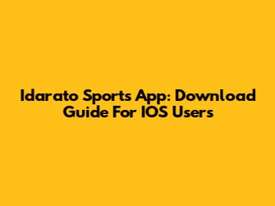 Idarato Sports App: Download Guide For IOS Users