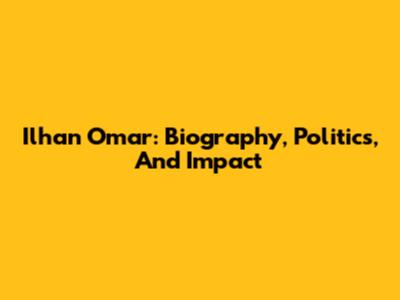 Ilhan Omar: Biography, Politics, And Impact