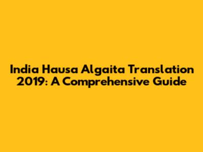 India Hausa Algaita Translation 2019: A Comprehensive Guide