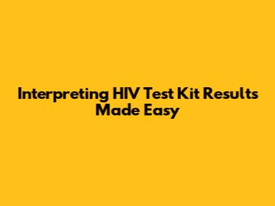 Interpreting HIV Test Kit Results Made Easy