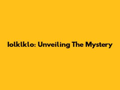 Iolklklo: Unveiling The Mystery