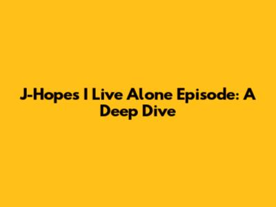 J-Hope's 'I Live Alone' Episode: A Deep Dive