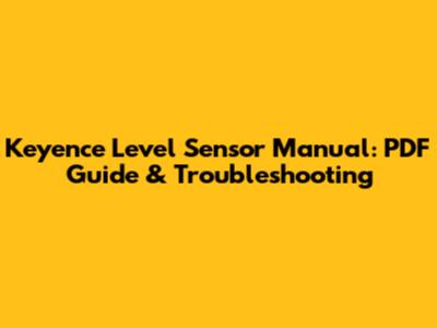 Keyence Level Sensor Manual: PDF Guide & Troubleshooting