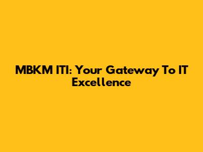 MBKM ITI: Your Gateway To IT Excellence