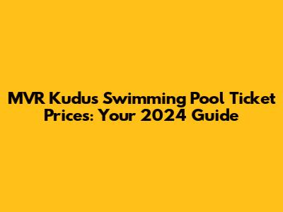 MVR Kudus Swimming Pool Ticket Prices: Your 2024 Guide