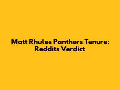 Matt Rhule's Panthers Tenure: Reddit's Verdict