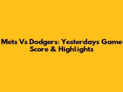 Mets Vs Dodgers: Yesterday's Game Score & Highlights
